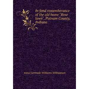   , Putnam County, Indiana Anna Gertrude Williams Williamson Books