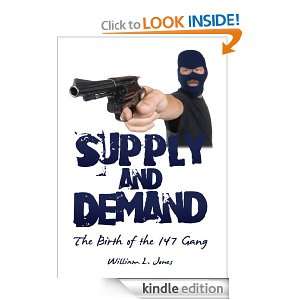 Supply & Demand The Birth of the 147 Gang William L. Jones  