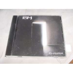 Audio Music CD Compact Disc Of The Band ISM Album of RE CREATION From 
