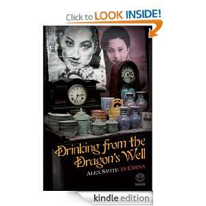 Drinking from the Dragons Well Alex Smith  Kindle Store