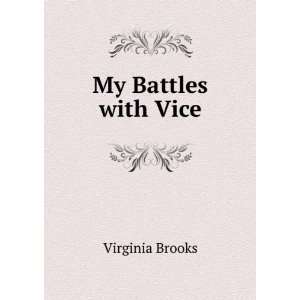  My Battles with Vice Virginia Brooks Books
