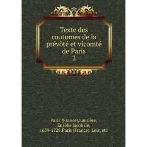   be Jacob de, 1659 1728,Paris (France). Lois, etc Paris (France) Books