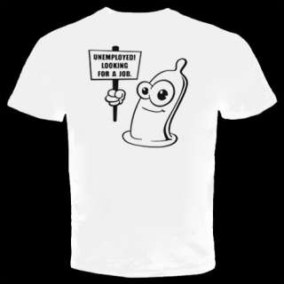 funny Offensive Condom unemployed looking for T shirt  
