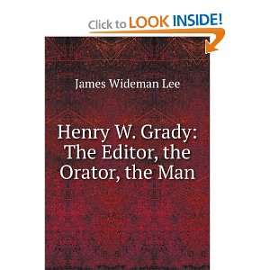   Grady The Editor, the Orator, the Man James Wideman Lee Books