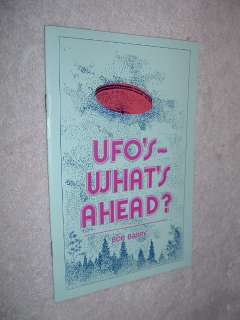 UFOs Whats Ahead Bob Barry Flying Saucer Researcher  