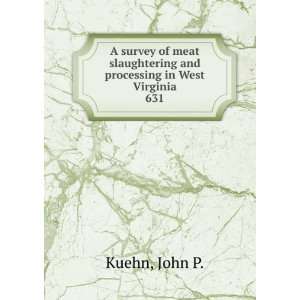   and processing in West Virginia. 631: John P. Kuehn: Books