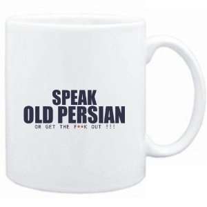  Mug White  SPEAK Old Persian, OR GET THE FxxK OUT 