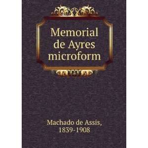  Memorial de Ayres microform 1839 1908 Machado de Assis 