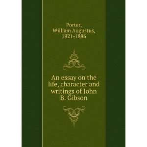   writings of John B. Gibson William Augustus, 1821 1886 Porter Books