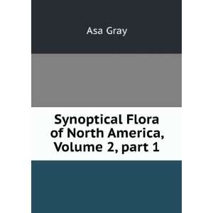   North America The GamopetalÃ¦, Volume 2,Â part 1 Asa Gray Books