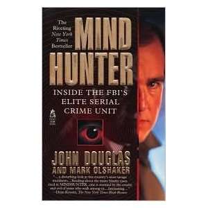   FBIs Elite Serial Crime Unit by John E. Douglas, Mark Olshaker Books
