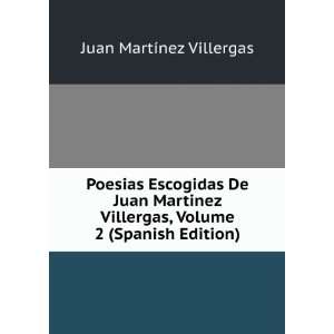   , Volume 2 (Spanish Edition): Juan MartÃ­nez Villergas: Books