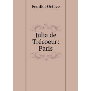  Julia de TrÃ©coeur Paris Feuillet Octave Books