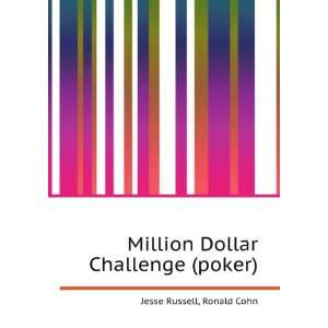  Million Dollar Challenge (poker) Ronald Cohn Jesse 