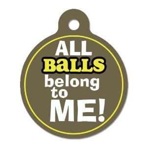 All Balls Belong To Me   Pet ID Tag, 2 Sided, 4 Lines Custom 