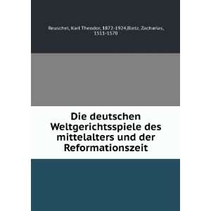    Karl Theodor, 1872 1924,Bletz, Zacharias, 1511 1570 Reuschel Books