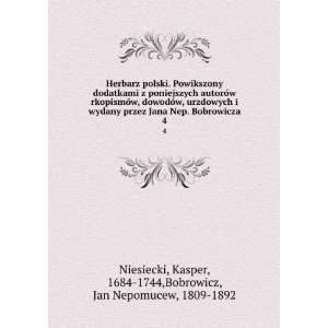   Kasper, 1684 1744,Bobrowicz, Jan Nepomucew, 1809 1892 Niesiecki Books