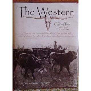 The Western The Greatest Texas Cattle Trail, 1874   1886 by Gary 