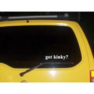  got kinky? Funny decal sticker Brand New 