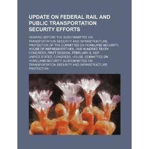  Update on federal rail and public transportation security 