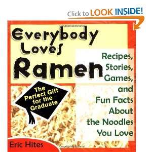  Loves Ramen Recipes, Stories, Games, & Fun Facts About the Noodles 