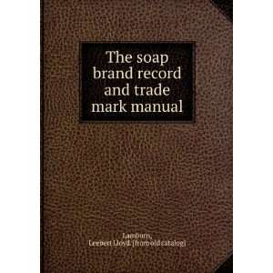   trade mark manual Leebert Lloyd. [from old catalog] Lamborn Books