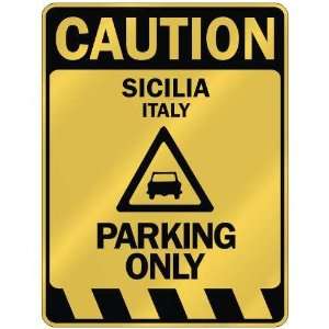   CAUTION SICILIA PARKING ONLY  PARKING SIGN ITALY