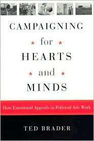 Campaigning for Hearts and Minds How Emotional Appeals in Political 