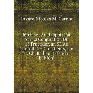  Par J. Ch. Bailleul (French Edition) Lazare Nicolas M. Carnot Books