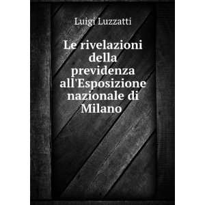   allEsposizione nazionale di Milano . Luigi Luzzatti Books