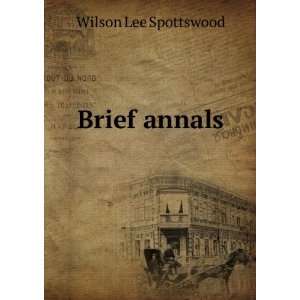  Brief annals Wilson Lee Spottswood Books