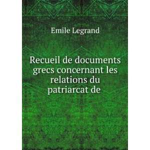   concernant les relations du patriarcat de . Emile Legrand Books