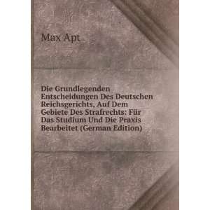   Das Studium Und Die Praxis Bearbeitet (German Edition): Max Apt: Books