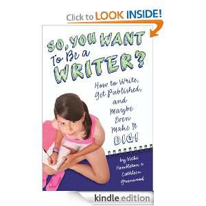 So, You Want to Be a Writer?: Vicki Hambleton, Cathleen Greenwood 