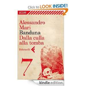 Banduna   7. Dalla culla alla tomba (Italian Edition) Alessandro Mari 