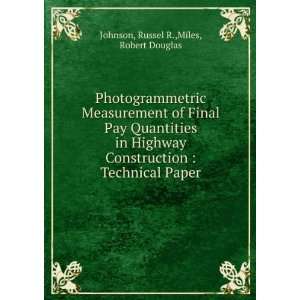   Highway Construction : Technical Paper: Russel R.,Miles, Robert