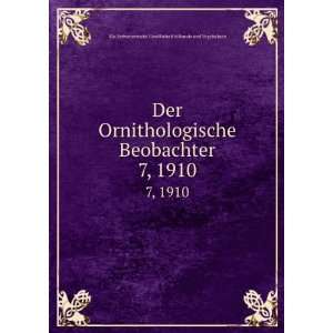  Der Ornithologische Beobachter. 7, 1910: Schweizerische 