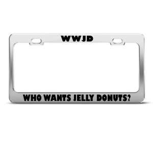 Wwjd Who Wants Jelly Donuts? Humor Funny Metal license plate frame Tag 