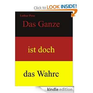 Das Ganze ist doch das Wahre: kein (German Edition): Lothar Penz 