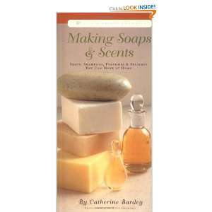  Making Soaps & Scents  Soaps, Shampoos, Perfumes 