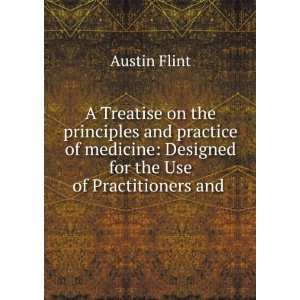 Treatise on the principles and practice of medicine Designed for 