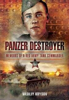 PANZER DESTROYER Memoirs of a Red Army Tank Commander