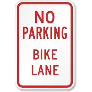  No Parking Bike Lane Sign High Intensity Grade, 18 x 12 