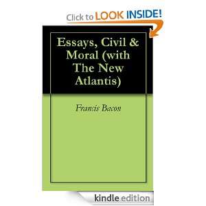Essays, Civil & Moral (with The New Atlantis): Francis Bacon:  