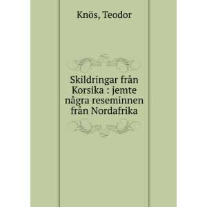  Skildringar frÃ¥n Korsika  jemte nÃ¥gra reseminnen frÃ 