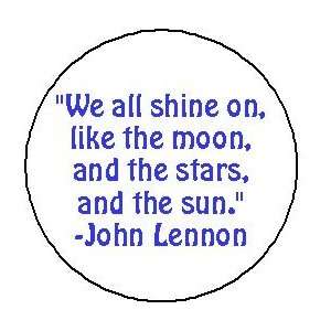 WE ALL SHINE ON LIKE THE MOON AND THE STARS AND THE SUN John Lennon 