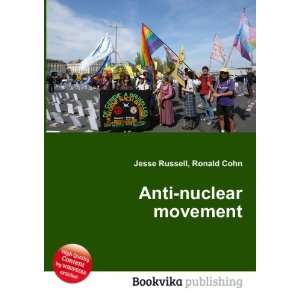 Anti nuclear movement in Australia: Ronald Cohn Jesse 