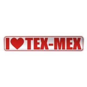   I LOVE TEX MEX  STREET SIGN MUSIC