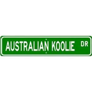 Australian Koolie STREET SIGN ~ High Quality Aluminum ~ Dog 