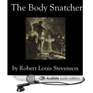  The Body Snatcher (Audible Audio Edition) Robert Louis 